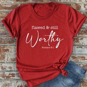 Flawed & Still Worthy Romans 8:1 T-Shirt